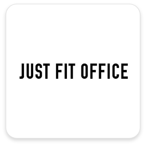 JUST FIT OFFICE